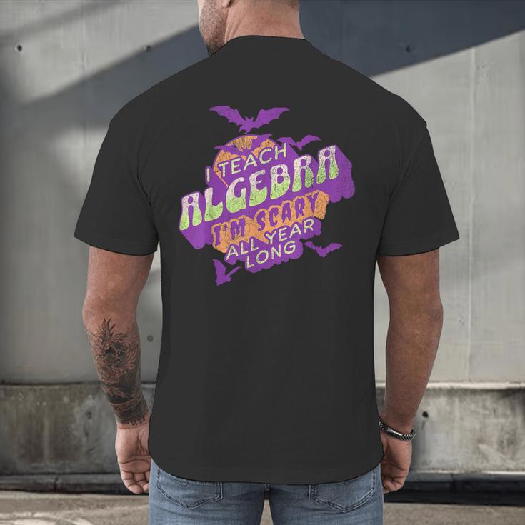 Algebra Teacher Halloween Spooky Ghost Math Mathematics Grad Men's Back Print T-Shirt, gift for family, gift for coworker Algebra Teacher Halloween Spooky Ghost Math Mathematics Grad Men's Back Print T-Shirt, gift for family, gift for coworker