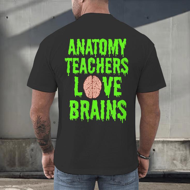 Anatomy Teachers Love Brains Halloween Teacher Costume Shirt Men's Back Print T-Shirt, gift for family, gift for coworker Anatomy Teachers Love Brains Halloween Teacher Costume Shirt Men's Back Print T-Shirt, gift for family, gift for coworker