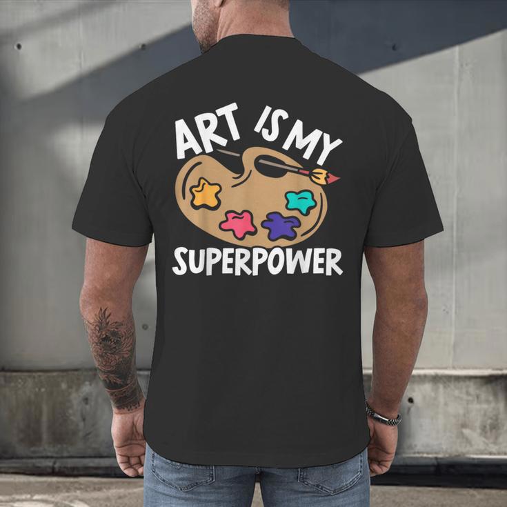Art Is My Superpower Art Teacher Artist Painter Painting Men's Back Print T-Shirt, gift for family, gift for coworker Art Is My Superpower Art Teacher Artist Painter Painting Men's Back Print T-Shirt, gift for family, gift for coworker