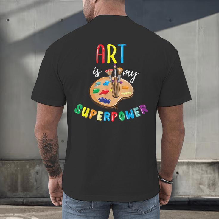 Art Is My Superpower Art Teacher Men's Back Print T-Shirt, gift for family, gift for coworker