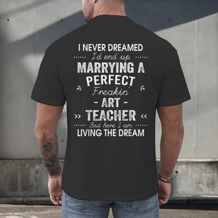 Art Teacher Christmas Xmas Never Dreamed Marrying Men's Back Print T-Shirt, gift for family, gift for coworker