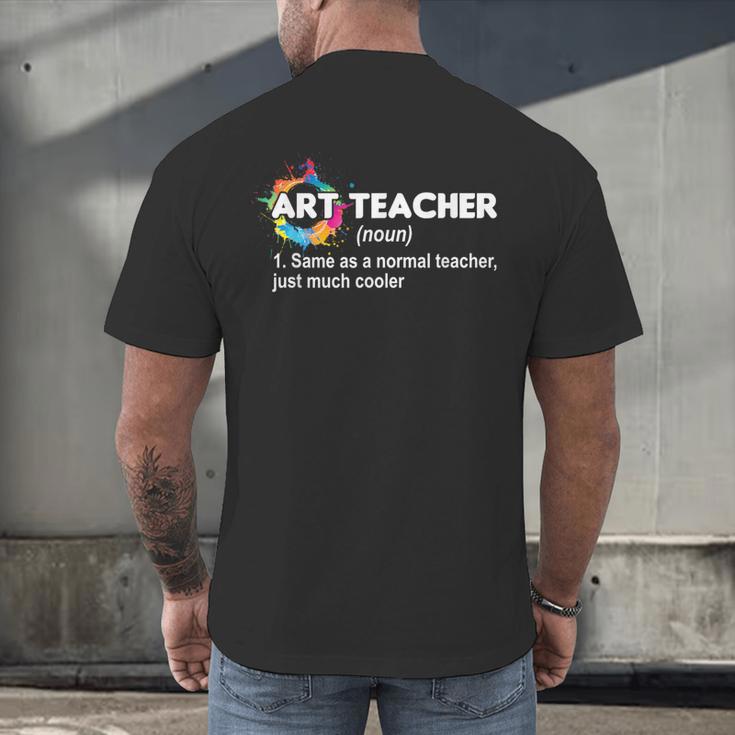 Art Teacher Definition Arts Artist Artistic Graphic For Men Women Girls Kids Men's Back Print T-Shirt, gift for family, gift for coworker