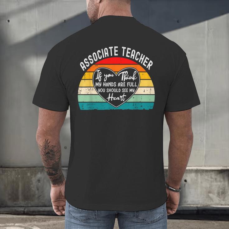 Associate Teacher If You Think My Hands Are Full Men's Back Print T-Shirt, gift for family, gift for coworker Associate Teacher If You Think My Hands Are Full Men's Back Print T-Shirt, gift for family, gift for coworker