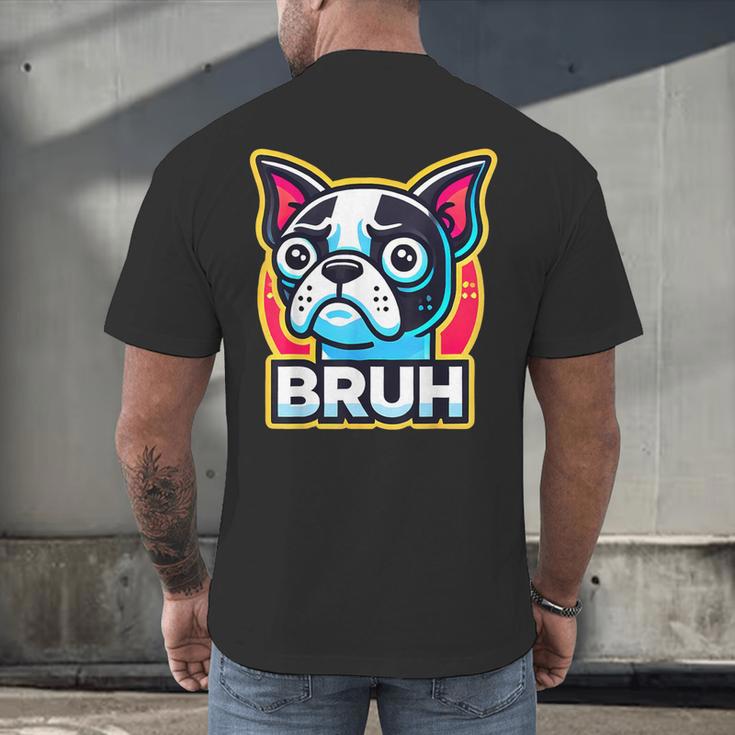 Boston Terrier Bruh Dog Lover Men's Back Print T-Shirt, gift for family, gift for coworker