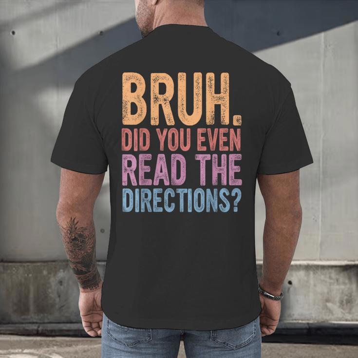 Bruh Did You Even Read The Directions Bruh Teacher For Men Women Men's Back Print T-Shirt, gift for family, gift for coworker