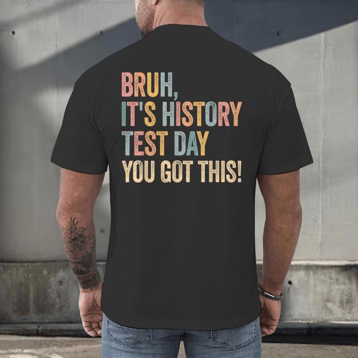 Bruh It's History Test Day You Got This History Teacher Men's Back Print T-Shirt, gift for family, gift for coworker Bruh It's History Test Day You Got This History Teacher Men's Back Print T-Shirt, gift for family, gift for coworker