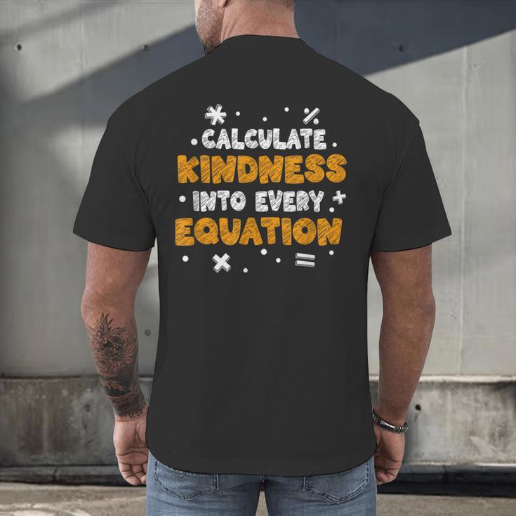 Calculate Kindness Into Every Equation Math Teacher School Men's Back Print T-Shirt, gift for family, gift for coworker Calculate Kindness Into Every Equation Math Teacher School Men's Back Print T-Shirt, gift for family, gift for coworker