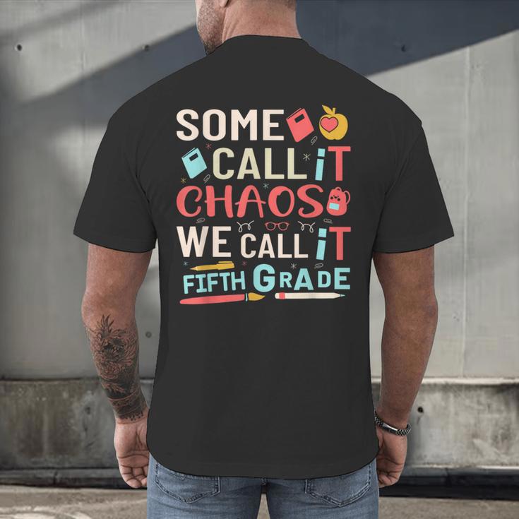 Some Call It Chaos We Call It Fifth Grade 5th Grade Teacher Men's Back Print T-Shirt, gift for family, gift for coworker Some Call It Chaos We Call It Fifth Grade 5th Grade Teacher Men's Back Print T-Shirt, gift for family, gift for coworker