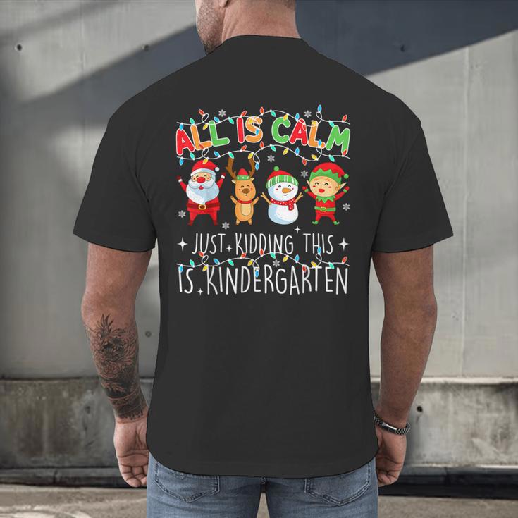 All Is Calm Xmas Kindergarten Christmas Season Teacher Men's Back Print T-Shirt, gift for family, gift for coworker All Is Calm Xmas Kindergarten Christmas Season Teacher Men's Back Print T-Shirt, gift for family, gift for coworker