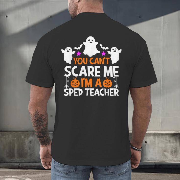 You Can't Scare Me I'm A SPED Teacher Shirt Halloween For Men Women Men's Back Print T-Shirt, gift for family, gift for coworker
