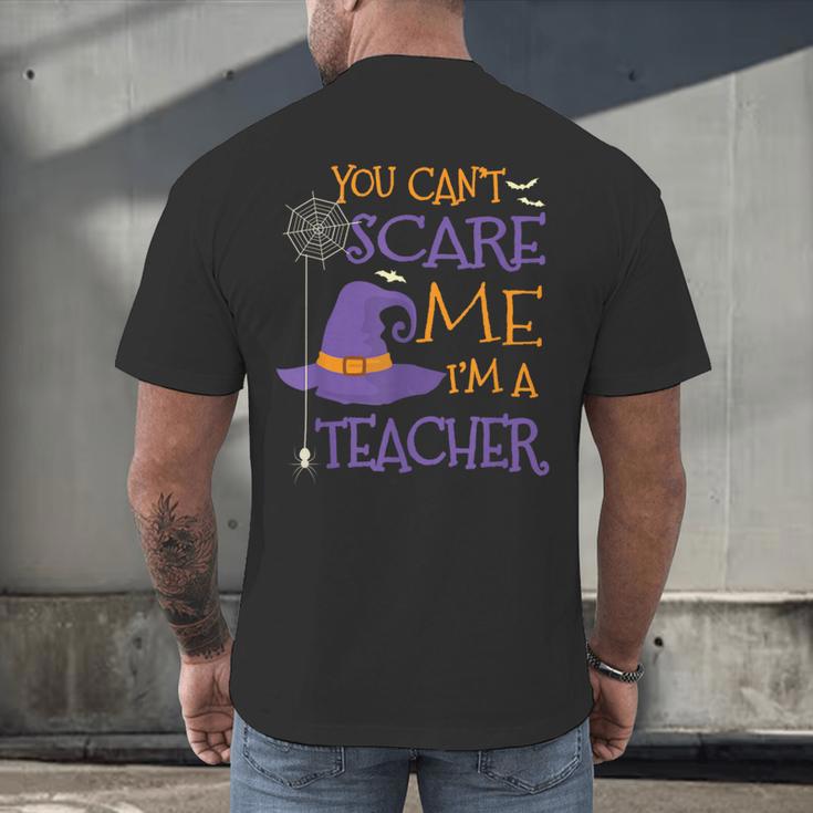 You Can't Scare Me I'm A Teacher For Men Women Men's Back Print T-Shirt, gift for family, gift for coworker