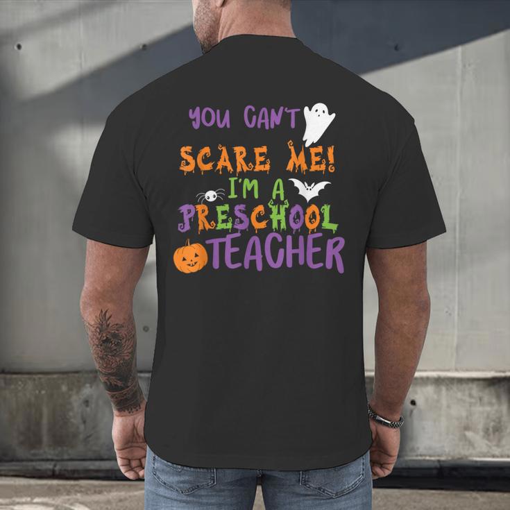 You Cant Scare Me Im A Preschool Teacher Men's Back Print T-Shirt, gift for family, gift for coworker You Cant Scare Me Im A Preschool Teacher Men's Back Print T-Shirt, gift for family, gift for coworker