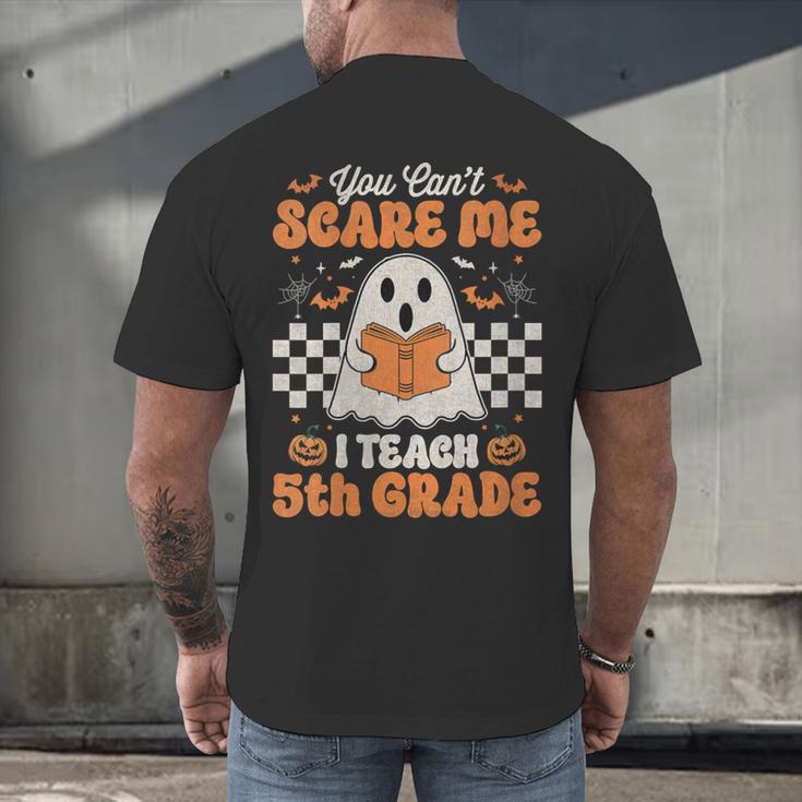 You Can't Scare Me I Teach 5th Grade Retro Teacher Halloween Men's Back Print T-Shirt, gift for family, gift for coworker You Can't Scare Me I Teach 5th Grade Retro Teacher Halloween Men's Back Print T-Shirt, gift for family, gift for coworker