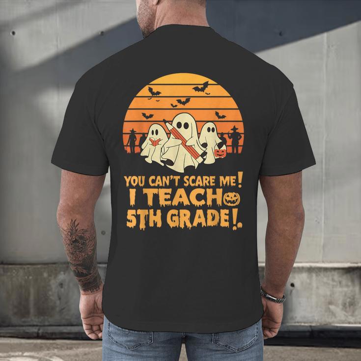 You Can't Scare Me I Teach 5th Grade Teacher Halloween Men Women Kids Men's Back Print T-Shirt, gift for family, gift for coworker You Can't Scare Me I Teach 5th Grade Teacher Halloween Men Women Kids Men's Back Print T-Shirt, gift for family, gift for coworker