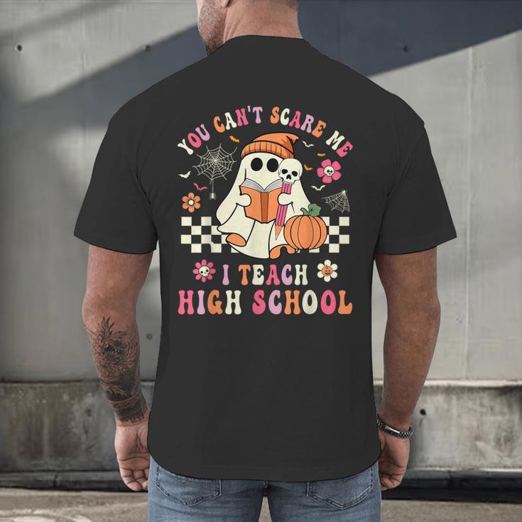 You Can't Scare Me I Teach High School Teacher Halloween Men's Back Print T-Shirt, gift for family, gift for coworker You Can't Scare Me I Teach High School Teacher Halloween Men's Back Print T-Shirt, gift for family, gift for coworker