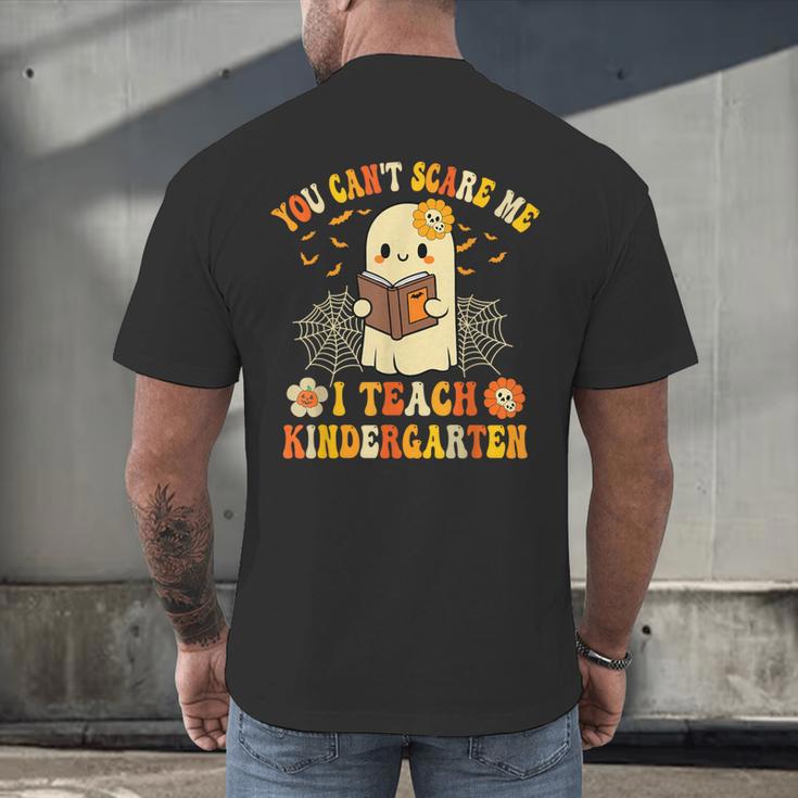 You Can't Scare Me I Teach Kindergarten Halloween Teacher Men's Back Print T-Shirt, gift for family, gift for coworker