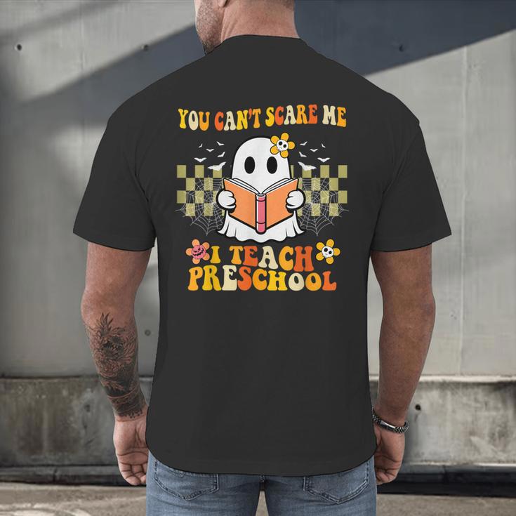 You Can't Scare Me I Teach Preschool Ghost Halloween Teacher Men's Back Print T-Shirt, gift for family, gift for coworker You Can't Scare Me I Teach Preschool Ghost Halloween Teacher Men's Back Print T-Shirt, gift for family, gift for coworker