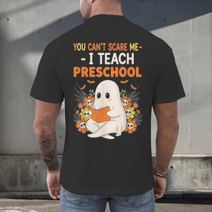 You Cant Scare Me I Teach Preschool Halloween Teacher Men's Back Print T-Shirt, gift for family, gift for coworker You Cant Scare Me I Teach Preschool Halloween Teacher Men's Back Print T-Shirt, gift for family, gift for coworker