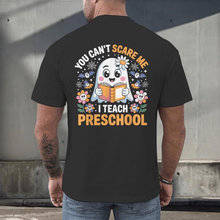 You Can't Scare Me I Teach Preschool Teacher Halloween Men's Back Print T-Shirt, gift for family, gift for coworker You Can't Scare Me I Teach Preschool Teacher Halloween Men's Back Print T-Shirt, gift for family, gift for coworker