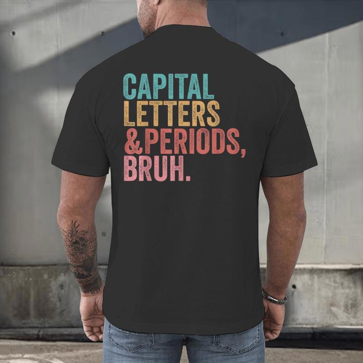 Capital Letters And Periods Bruh Teacher Men's Back Print T-Shirt, gift for family, gift for coworker Capital Letters And Periods Bruh Teacher Men's Back Print T-Shirt, gift for family, gift for coworker