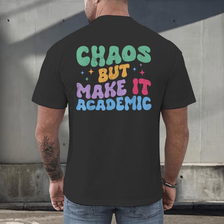 Chaos But Make It Academic Teacher Back To School Men's Back Print T-Shirt, gift for family, gift for coworker Chaos But Make It Academic Teacher Back To School Men's Back Print T-Shirt, gift for family, gift for coworker