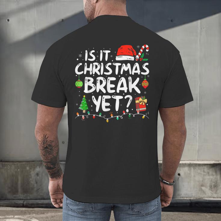 Is It Christmas Break Yet Xmas Holiday Teacher Women Men's Back Print T-Shirt, gift for family, gift for coworker Is It Christmas Break Yet Xmas Holiday Teacher Women Men's Back Print T-Shirt, gift for family, gift for coworker