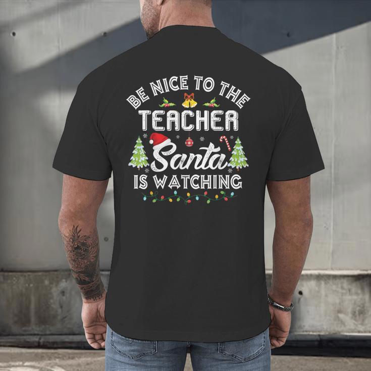 Christmas Be Nice To The Teacher Santa Is Watching Xmas Men's Back Print T-Shirt, gift for family, gift for coworker Christmas Be Nice To The Teacher Santa Is Watching Xmas Men's Back Print T-Shirt, gift for family, gift for coworker