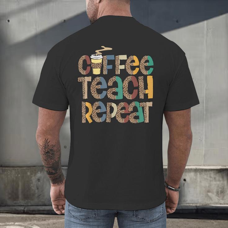 Coffee Teach Repeat Leopard Print Back To School Teachers Men's Back Print T-Shirt, gift for family, gift for coworker Coffee Teach Repeat Leopard Print Back To School Teachers Men's Back Print T-Shirt, gift for family, gift for coworker