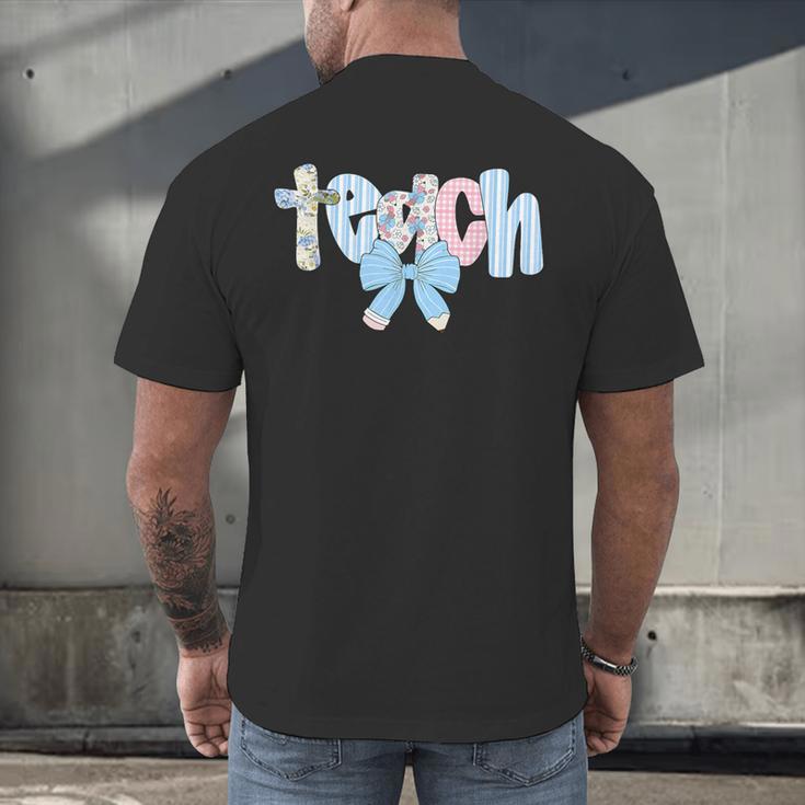 Coquette Bow Teach Teacher Happy First Day Back To School Men's Back Print T-Shirt, gift for family, gift for coworker Coquette Bow Teach Teacher Happy First Day Back To School Men's Back Print T-Shirt, gift for family, gift for coworker