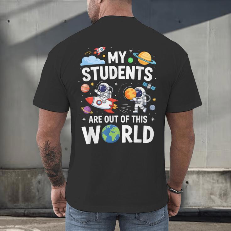 Cute School Teacher My Students Are Out Of This World Space Men's Back Print T-Shirt, gift for family, gift for coworker