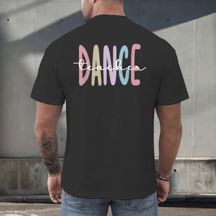 Dance Teacher Appreciation Dance Instructor Dancing Teacher Men's Back Print T-Shirt, gift for family, gift for coworker