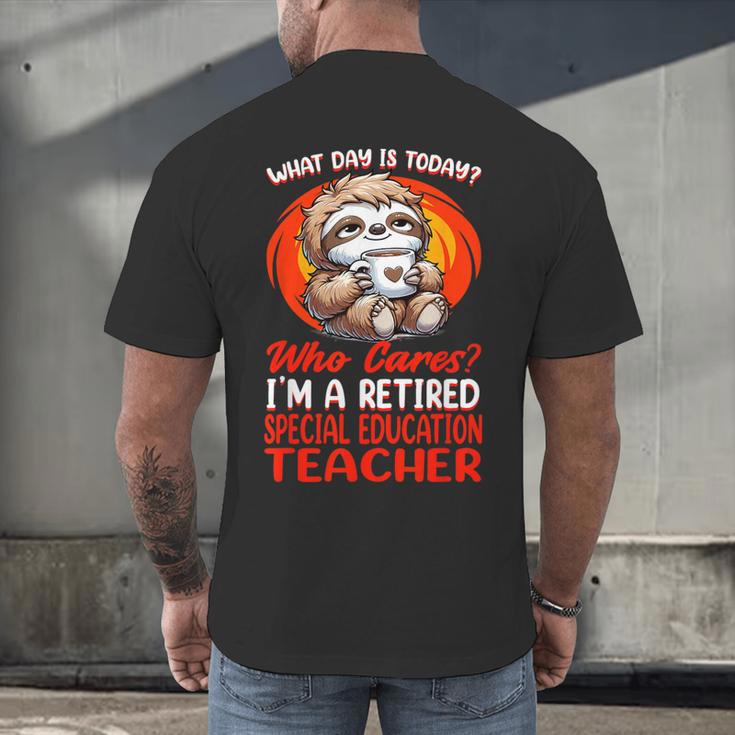 What Day Is Today Retired Special Education Teacher Men's Back Print T-Shirt, gift for family, gift for coworker What Day Is Today Retired Special Education Teacher Men's Back Print T-Shirt, gift for family, gift for coworker