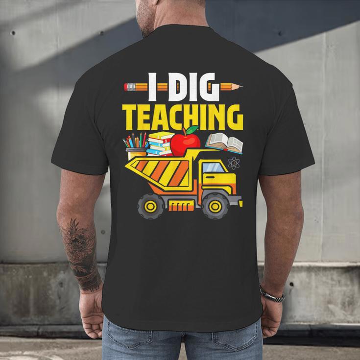 I Dig Teaching Dump Truck Construction Back School Teacher Men's Back Print T-Shirt, gift for family, gift for coworker I Dig Teaching Dump Truck Construction Back School Teacher Men's Back Print T-Shirt, gift for family, gift for coworker
