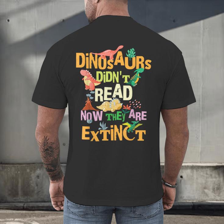 Dinosaurs Didn't Read Now They Are Extinct Reading Teacher Men's Back Print T-Shirt, gift for family, gift for coworker Dinosaurs Didn't Read Now They Are Extinct Reading Teacher Men's Back Print T-Shirt, gift for family, gift for coworker