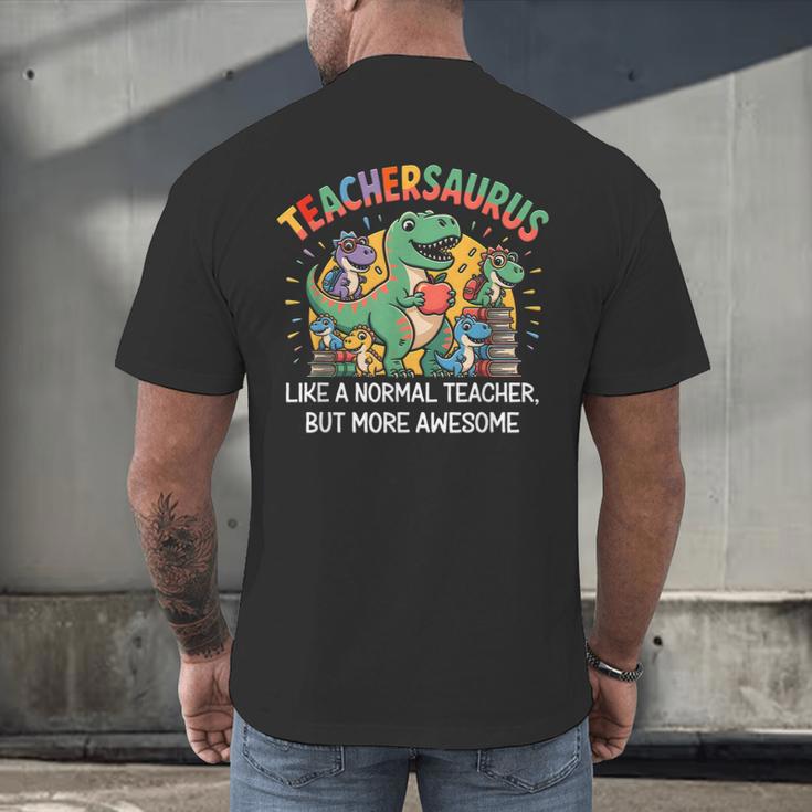 Dinosaurs Teachersaurus Like A Normal Teacher More Awesome Men's Back Print T-Shirt, gift for family, gift for coworker Dinosaurs Teachersaurus Like A Normal Teacher More Awesome Men's Back Print T-Shirt, gift for family, gift for coworker