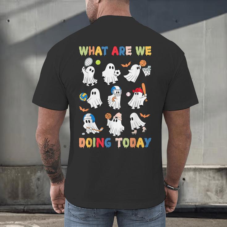 What Are We Doing Today Ghost PE Teacher Team Halloween Men's Back Print T-Shirt, gift for family, gift for coworker What Are We Doing Today Ghost PE Teacher Team Halloween Men's Back Print T-Shirt, gift for family, gift for coworker