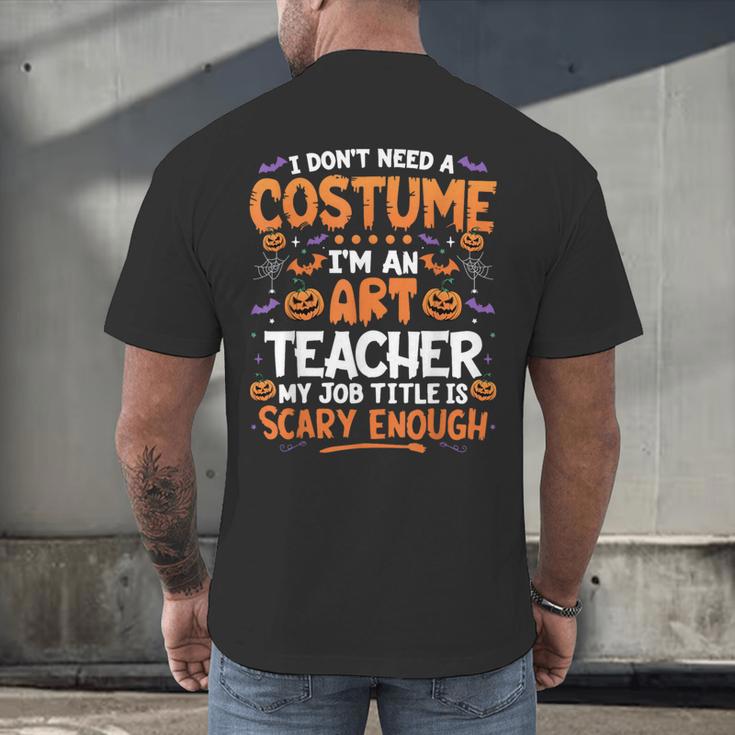 I Don't Need a Costume I'm An Art Teacher Retro Halloween Men's Back Print T-Shirt, gift for family, gift for coworker