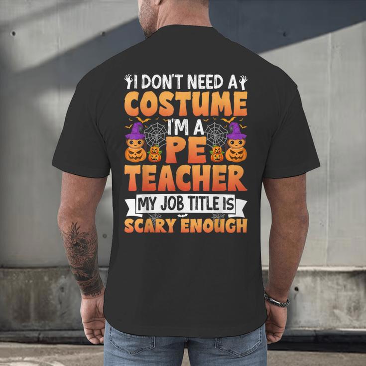 I Don't Need a Costume I'm a Pe Teacher Retro Halloween Men's Back Print T-Shirt, gift for family, gift for coworker I Don't Need a Costume I'm a Pe Teacher Retro Halloween Men's Back Print T-Shirt, gift for family, gift for coworker