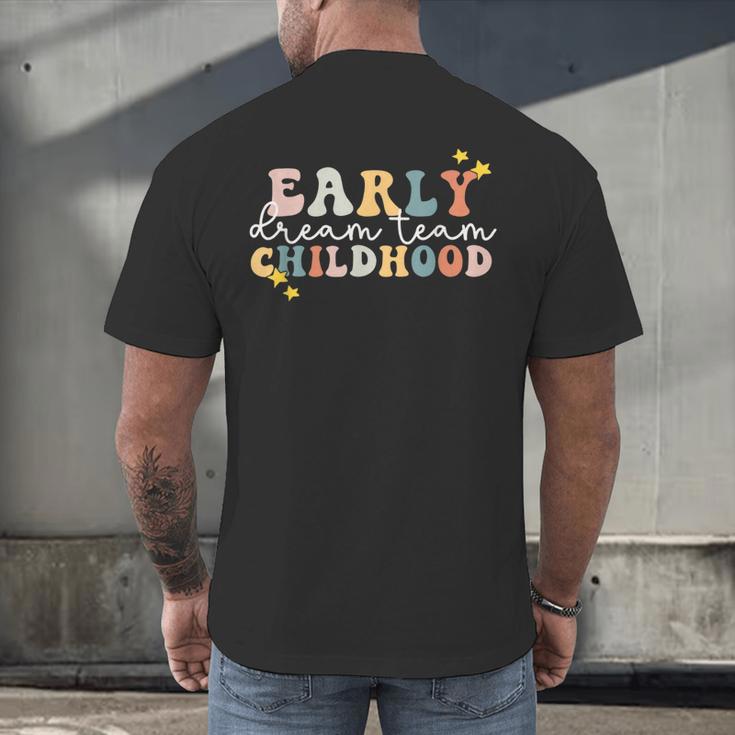 Early Childhood Dream Team Daycare Teacher Toddler Teacher Men's Back Print T-Shirt, gift for family, gift for coworker