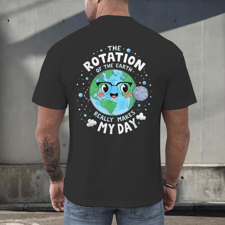 Earth Day Rotation Of The Earth Makes My Day Science Teacher Men's Back Print T-Shirt, gift for family, gift for coworker