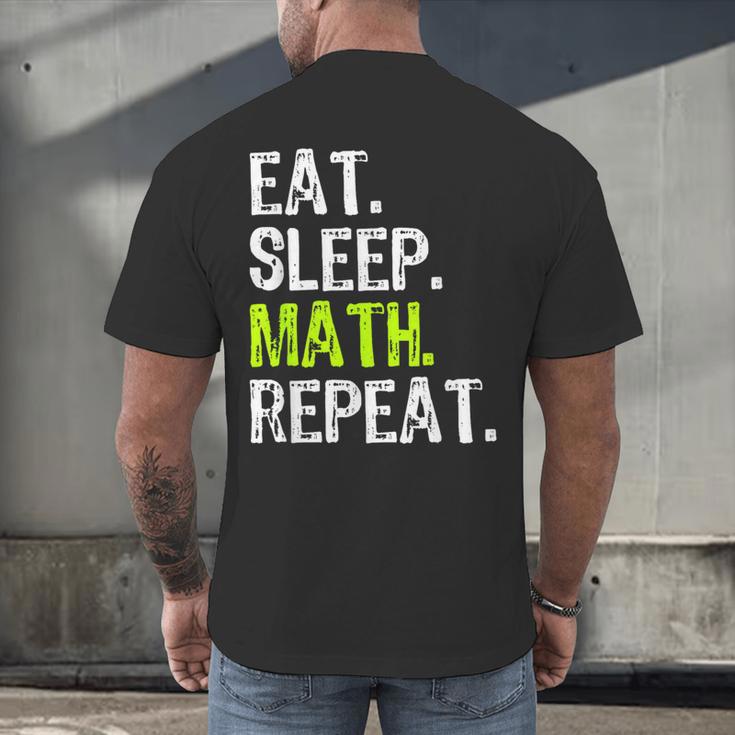 Eat Sleep Math Repeat Teacher Lover Men's Back Print T-Shirt, gift for family, gift for coworker Eat Sleep Math Repeat Teacher Lover Men's Back Print T-Shirt, gift for family, gift for coworker