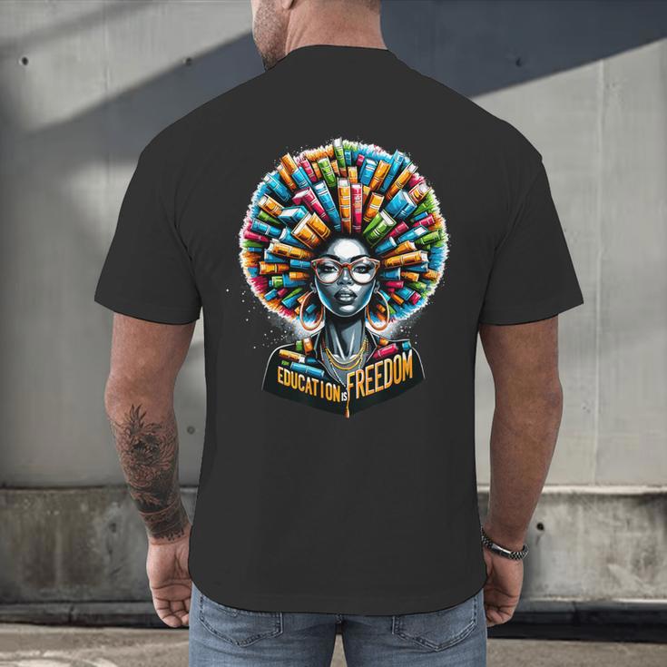 Education Is Freedom History Month Teacher Books Afro Men's Back Print T-Shirt, gift for family, gift for coworker