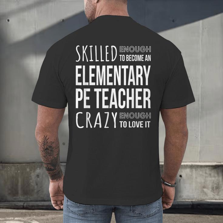 Elementary PE Teacher Tshirt Appreciation Men's Back Print T-Shirt, gift for family, gift for coworker Elementary PE Teacher Tshirt Appreciation Men's Back Print T-Shirt, gift for family, gift for coworker