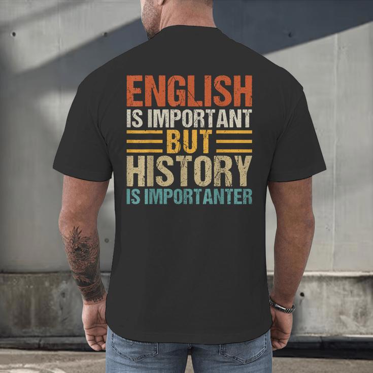 English Is Important But History Is Importanter Teachers Men Women Girls Kids Men's Back Print T-Shirt, gift for family, gift for coworker English Is Important But History Is Importanter Teachers Men Women Girls Kids Men's Back Print T-Shirt, gift for family, gift for coworker
