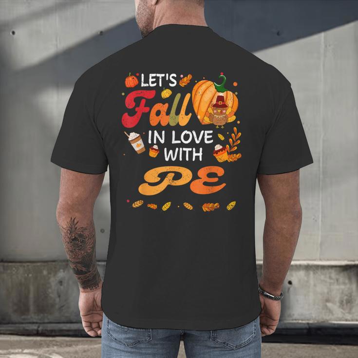 Lets Fall In Love With PE Teacher Thanksgiving Men's Back Print T-Shirt, gift for family, gift for coworker Lets Fall In Love With PE Teacher Thanksgiving Men's Back Print T-Shirt, gift for family, gift for coworker