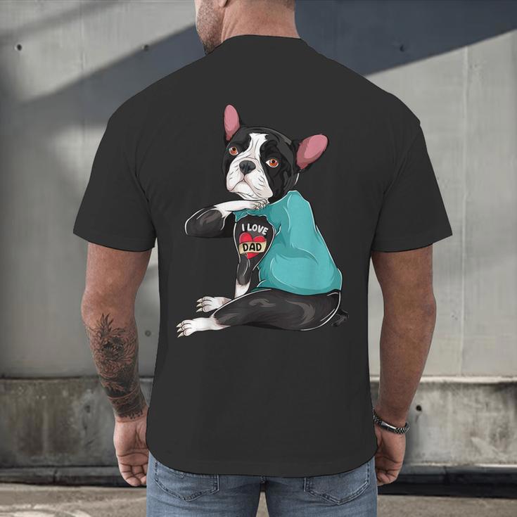 Father's Day Gift Dog Dad Boston Terrier i Love Dad Tattoo Men's Back Print T-Shirt, gift for family, gift for coworker