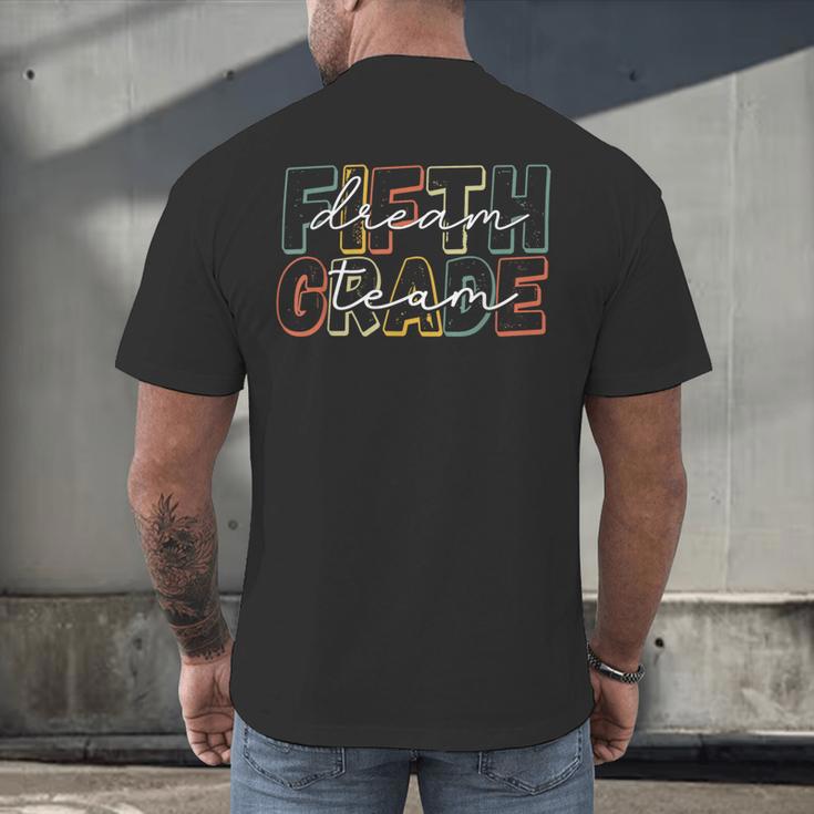 Fifth Grade Dream Team 5th Grade First Day Of School Teacher Men's Back Print T-Shirt, gift for family, gift for coworker Fifth Grade Dream Team 5th Grade First Day Of School Teacher Men's Back Print T-Shirt, gift for family, gift for coworker