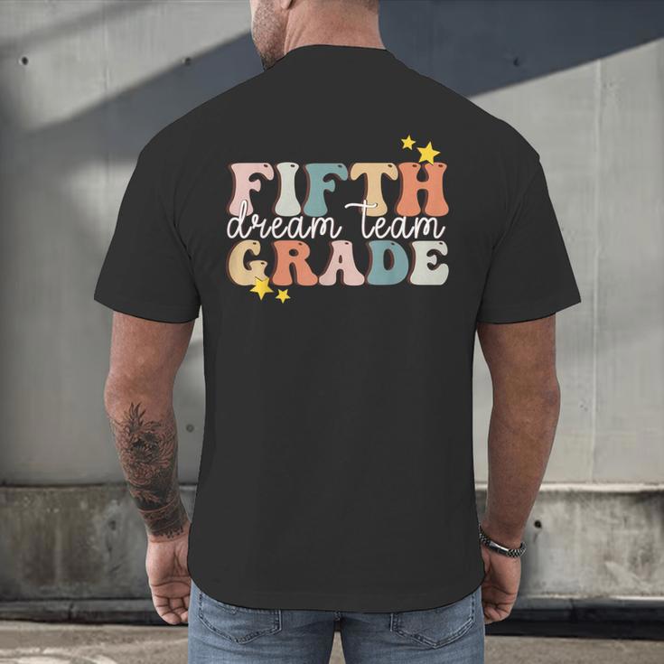 Fifth Grade Dream Team First Day Of 5th Grade Teachers Men's Back Print T-Shirt, gift for family, gift for coworker Fifth Grade Dream Team First Day Of 5th Grade Teachers Men's Back Print T-Shirt, gift for family, gift for coworker