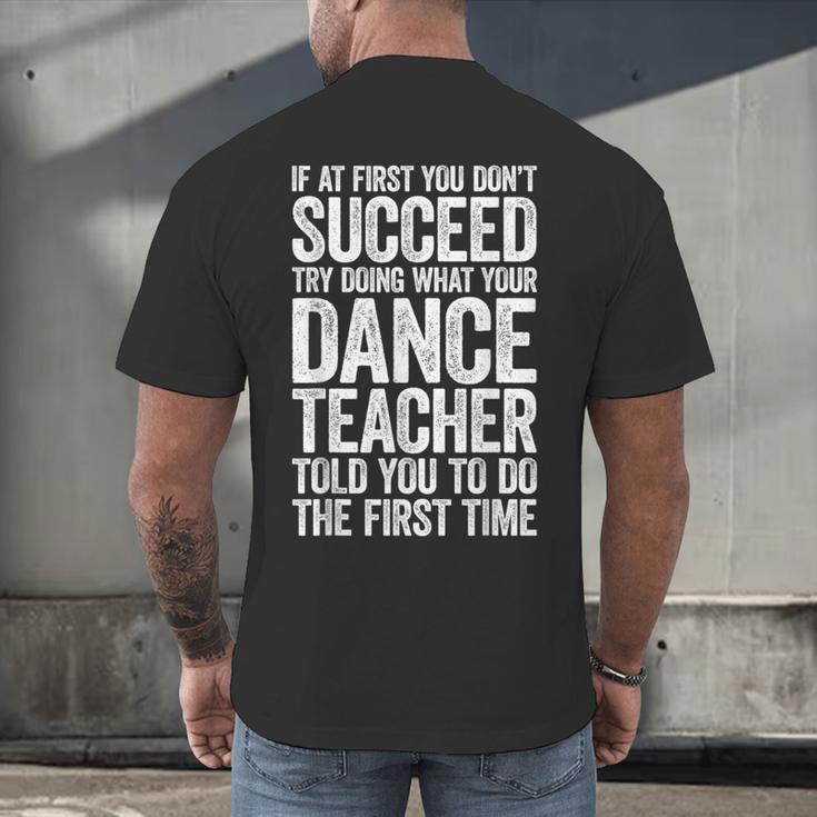 If At First You Don't Succeed Dance Teacher Shirt Men Women Men's Back Print T-Shirt, gift for family, gift for coworker If At First You Don't Succeed Dance Teacher Shirt Men Women Men's Back Print T-Shirt, gift for family, gift for coworker