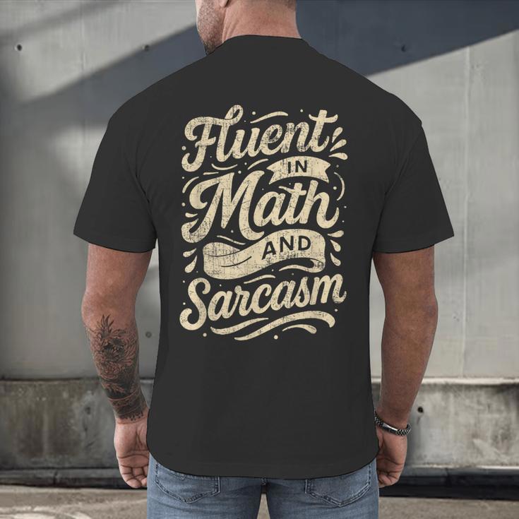 Fluent In Math And Sarcasm Teacher Men's Back Print T-Shirt, gift for family, gift for coworker Fluent In Math And Sarcasm Teacher Men's Back Print T-Shirt, gift for family, gift for coworker